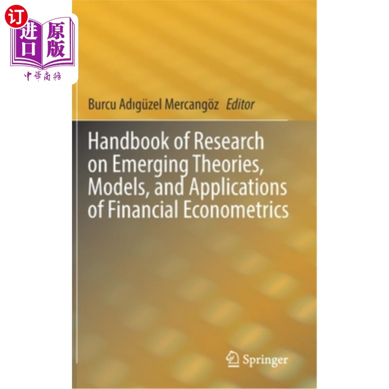海外直订Handbook of Research on Emerging Theories, Models, and Applications of Financial 金融计量经济学的新兴理论、