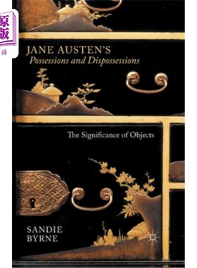 海外直订Jane Austen's Possessions and Dispossessions: The Significance of Objects 简·奥斯汀的《财产与财产:物品的意