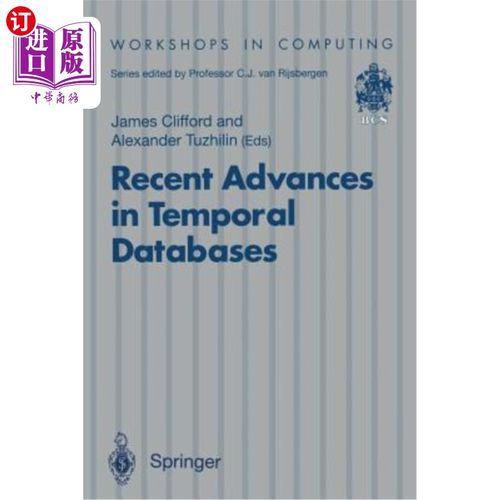 海外直订Recent Advances in Temporal Databases: Proceedings of the International Workshop 时态数据库的最新进展：时态