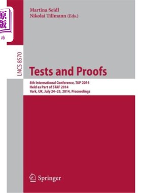 海外直订Tests and Proofs: 8th International Conference, Tap 2014, Held as Part of Staf 2 测试和证明:第8届国际会议，