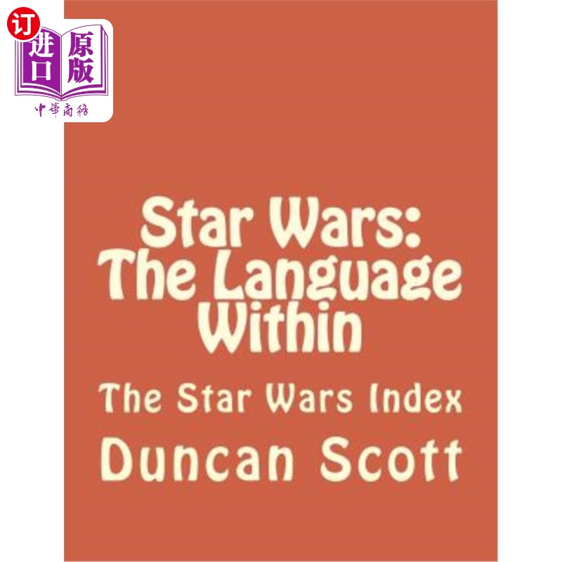 海外直订Star Wars: The Language Within: The Star Wars Index 《星球大战:内在语言:星球大战索引