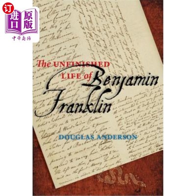 海外直订The Unfinished Life of Benjamin Franklin 《本杰明·富兰克林未完成的一生》