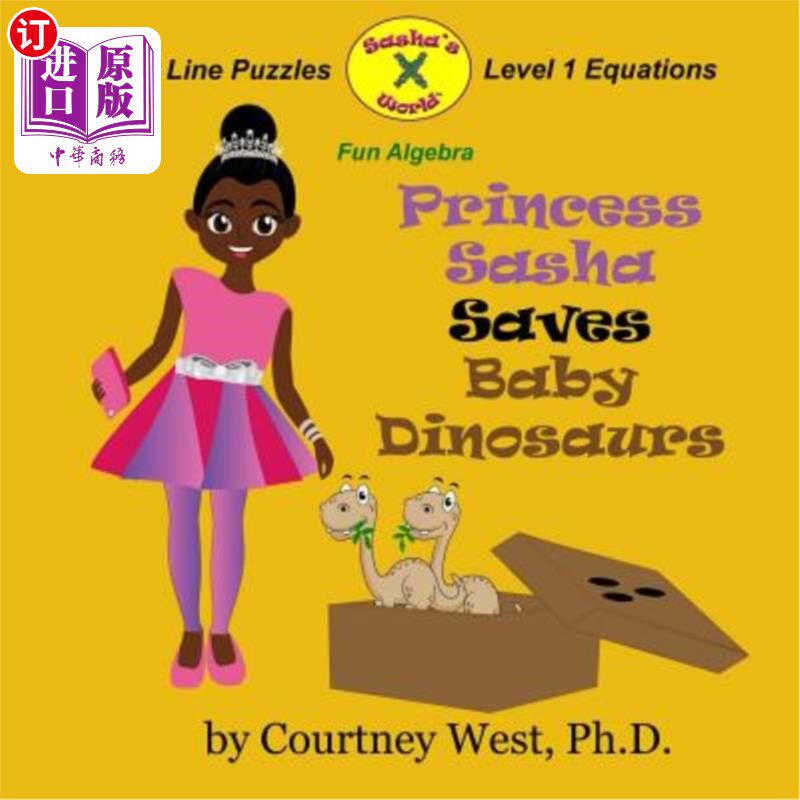 海外直订Princess Sasha Saves Baby Dinosaurs: Fun Algebra: Number Line Puzzles 萨沙公主拯救恐龙宝宝：有趣的代数：数