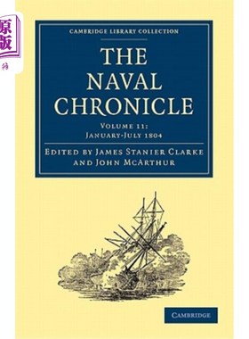 海外直订The Naval Chronicle: Volume 11, January-July 1804: Containing a General and Biog 海军编年史第11卷