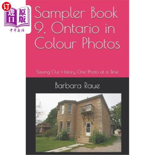 海外直订Sampler Book 9, Ontario in Colour Photos: Saving Our History One Photo at a Time 采样器第九册，安大略彩色照