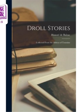 海外直订Droll Stories: Collected from the Abbeys of Touraine 滑稽故事:收集自杜兰修道院