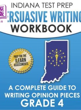 海外直订Indiana Test Prep Persuasive Writing Workbook Grade 4: A Complete Guide to Writi 印第安纳州备考说服性写作练