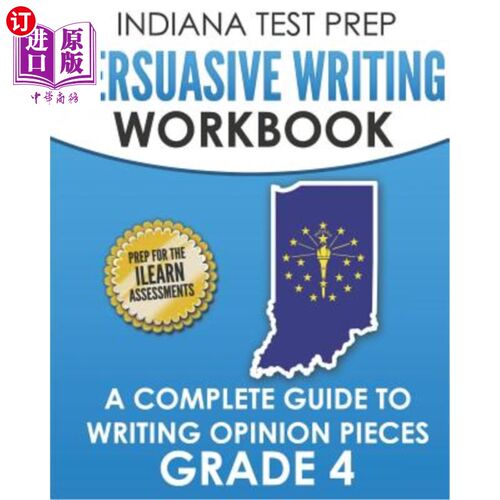海外直订Indiana Test Prep Persuasive Writing Workbook Grade 4: A Complete Guide to Writi 印第安纳州备考说服性写作练