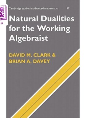 海外直订Natural Dualities for the Working Algebraist 工作代数的自然对偶