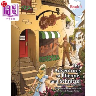 海外直订The Adventures of Etienne and Schnitzel: Etienne and Schnitzel, Violin and Bow S 艾蒂安和施尼采尔的冒险：艾