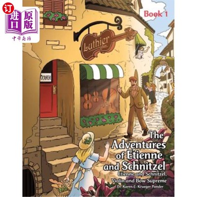 海外直订The Adventures of Etienne and Schnitzel: Etienne and Schnitzel, Violin and Bow S 艾蒂安和施尼采尔的冒险：艾