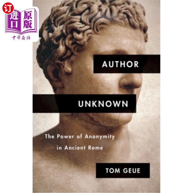 海外直订Author Unknown: The Power of Anonymity in Ancient Rome 作者未知:古罗马匿名的力量