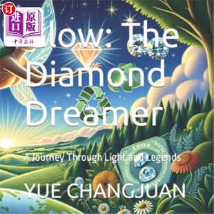 海外直订Glow: The Diamond Dreamer: A Journey Through Light and Legends 辉光：钻石梦想家：光与传奇之旅
