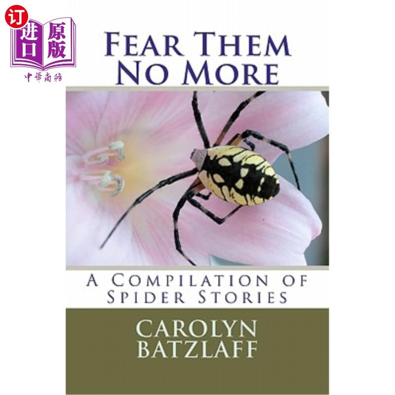 海外直订Fear Them No More: A Compilation of Spider Stories 不再害怕它们：蜘蛛故事汇编