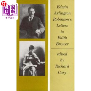 海外直订Edwin Arlington Robinson's Letters to Edith Brower ( Belknap Press ) 埃德温·阿灵顿·罗宾逊致伊迪丝·布劳尔的