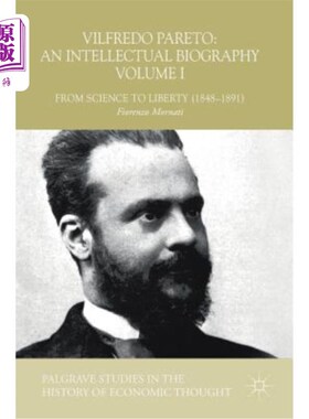 海外直订Vilfredo Pareto: An Intellectual Biography Volume I: From Science to Liberty (18 维尔弗雷多·帕雷托:知识分子