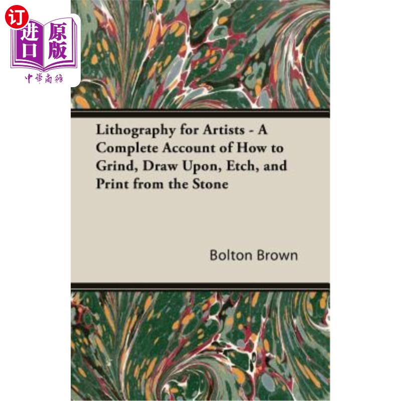 海外直订lithography for artists - a complete account of how to