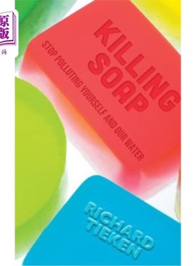 海外直订医药图书Killing Soap: stop polluting yourself and our water 杀死肥皂:停止污染你自己和我们的水