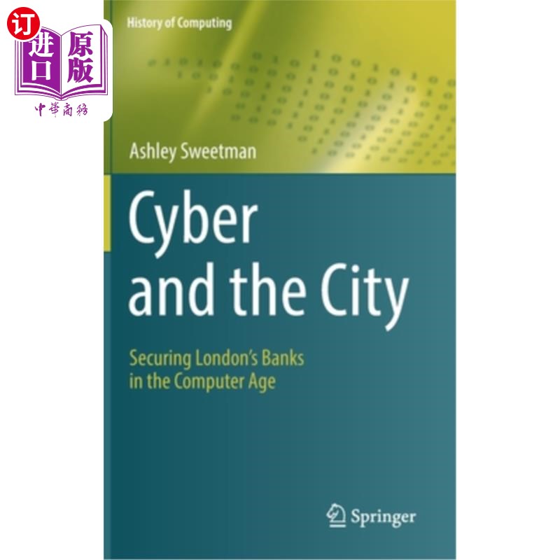 海外直订Cyber and the City: Securing London's Banks in the Computer Age 《与城市:保护计算机时代的伦敦银行》