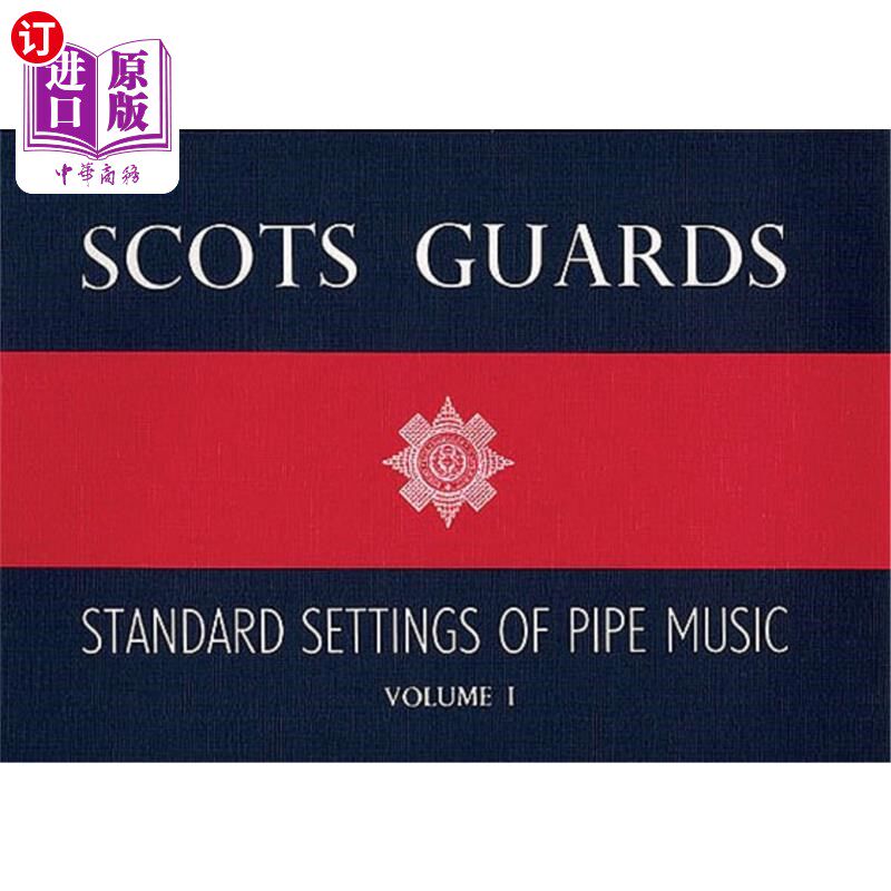 海外直订Scots Guards - Volume 1: Standard Settings of Pipe Music 苏格兰卫兵-第1卷：管乐的标准设置