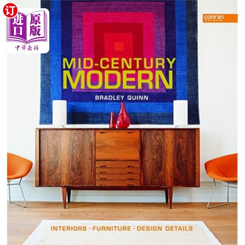 海外直订Mid-Century Modern: Interiors, Furniture, Design Details 世纪中期现代:内饰、家具、设计细节