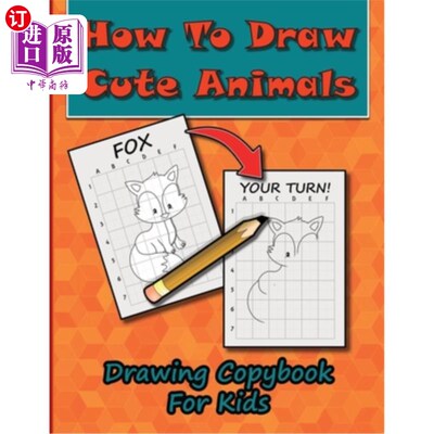 海外直订How To Draw Cute Animals, Drawing Copybook For Kids: Learn To Draw Over 50 Cute  如何画可爱的动物，为孩子画