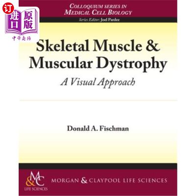 海外直订Skeletal Muscle & Muscular Dystrophy: A Visual Approach 骨骼肌和肌营养不良症：视觉方法