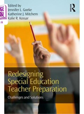 海外直订Redesigning Special Education Teacher Preparation: Challenges and Solutions 重新设计特殊教育教师准备：挑战
