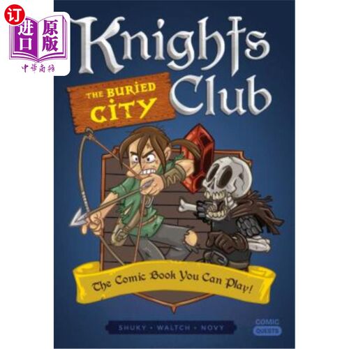 海外直订Knights Club: The Buried City: The Comic Book You Can Play 骑士俱乐部：被埋葬的城市：你可以玩的漫画书