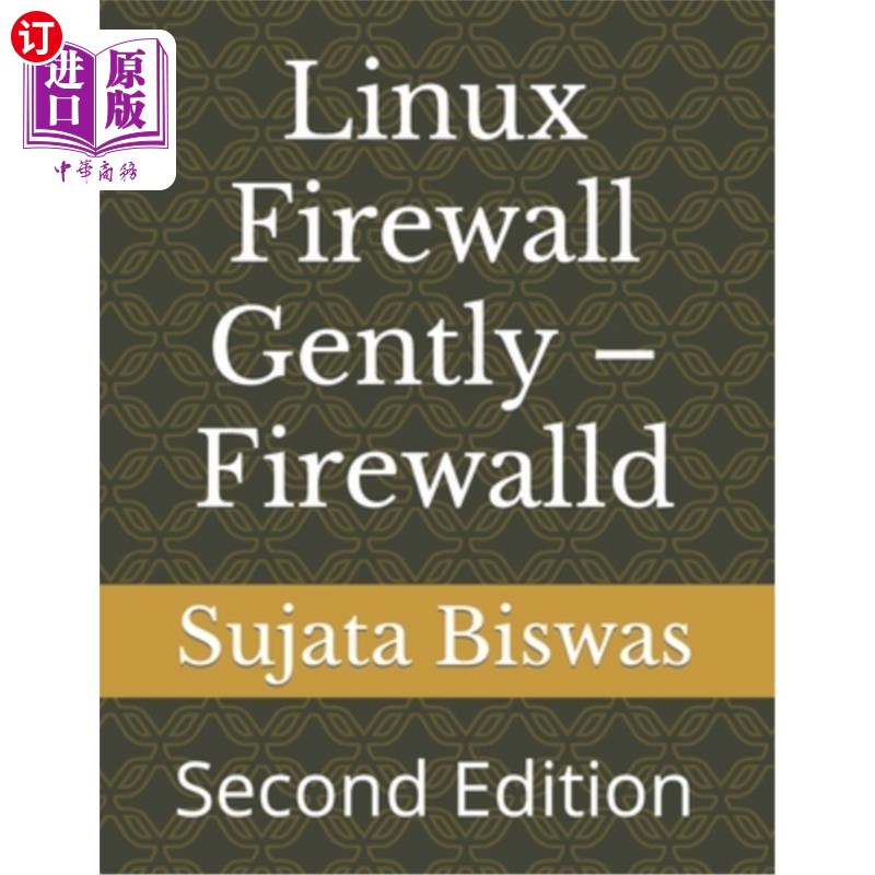 海外直订Linux Firewall Gently - Firewalld: Second Edition Linux防火墙轻轻地-防火墙:第二版
