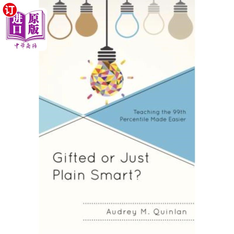 海外直订Gifted or Just Plain Smart?: Teaching the 99th Percentile Made Easier 天才还是聪明教授第99百分位数更容易