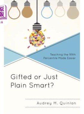 海外直订Gifted or Just Plain Smart?: Teaching the 99th Percentile Made Easier 天才还是聪明教授第99百分位数更容易