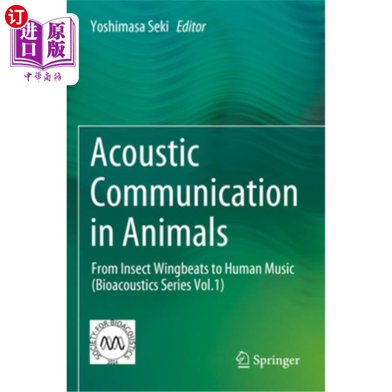 海外直订医药图书Acoustic Communication in Animals: From Insect Wingbeats to Human Music (Bioacou 动物的声音交流：从