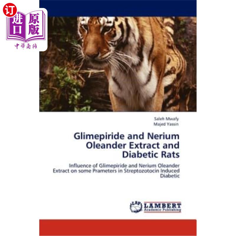 海外直订Glimepiride and Nerium Oleander Extract and Diabetic Rats 格列美脲和夹竹桃提取物与糖尿病大鼠
