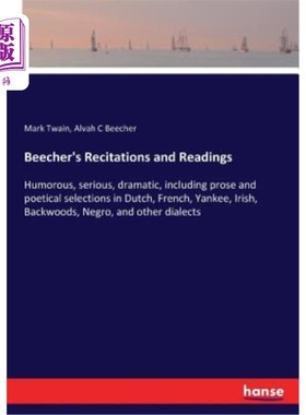 海外直订Beecher's Recitations and Readings: Humorous, serious, dramatic, including prose 比彻的朗诵和阅读：幽默、严