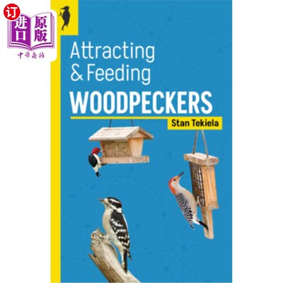 海外直订Attracting & Feeding Woodpeckers 吸引和喂养啄木鸟