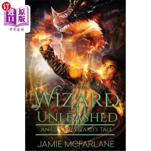 海外直订Wizard Unleashed: An Urban Wizard's Tale 巫师释放：城市巫师的故事