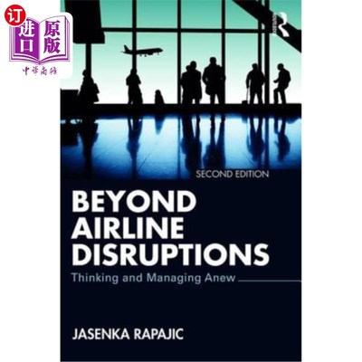 海外直订Beyond Airline Disruptions: Thinking and Managing Anew 超越航空事故:重新思考和管理
