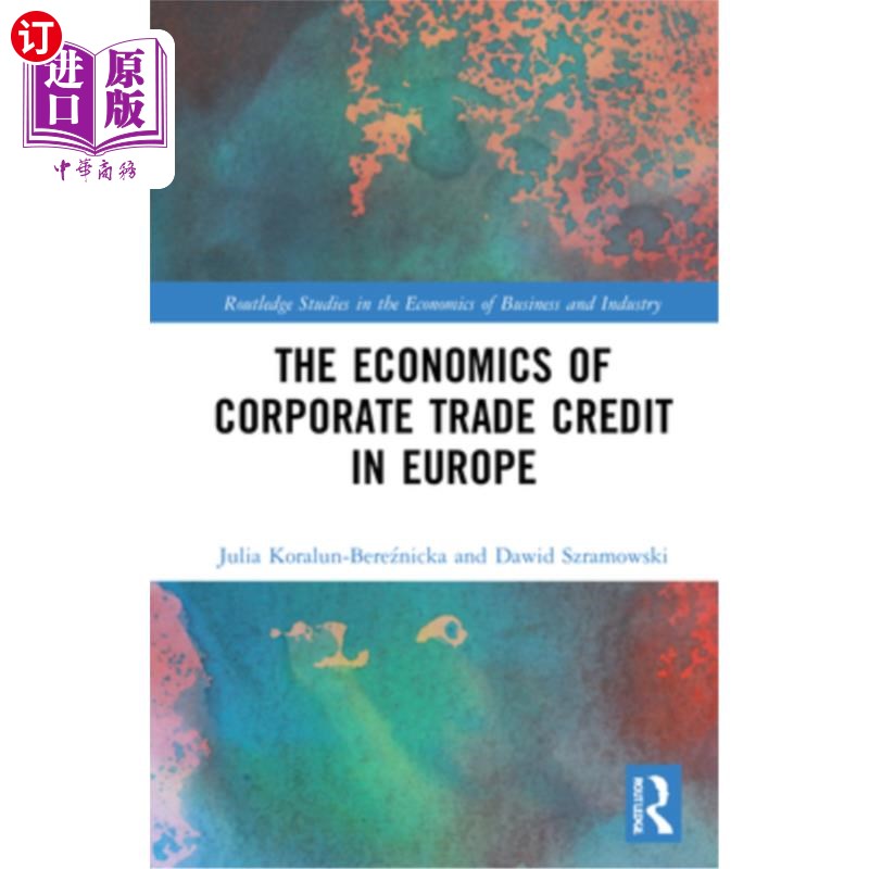 海外直订The Economics of Corporate Trade Credit in Europe 欧洲企业贸易信用经济学
