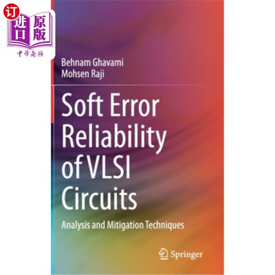 海外直订Soft Error Reliability of VLSI Circuits: Analysis and Mitigation Techniques 超大规模集成电路的软误差可靠性:分析
