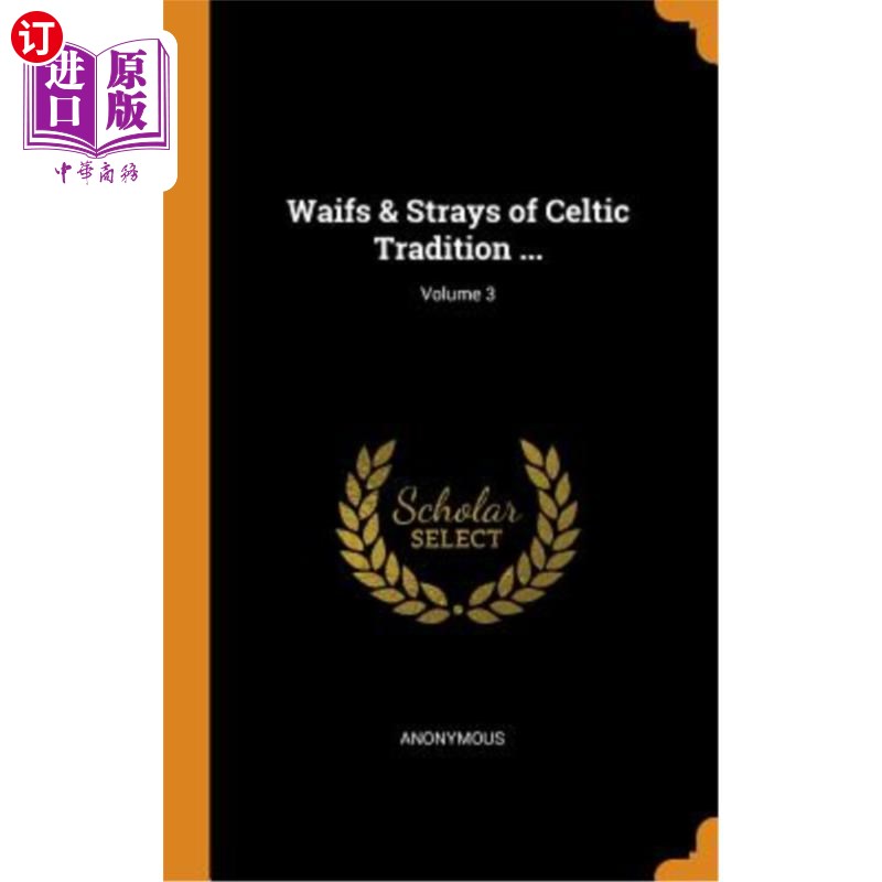 海外直订Waifs& Strays of Celtic Tradition...; Volume 3凯尔特传统的流浪汉和流浪汉……；第3卷