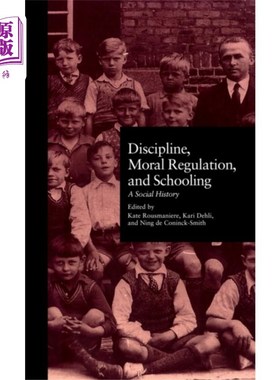 海外直订Discipline, Moral Regulation, and Schooling 纪律、道德规范和学校教育