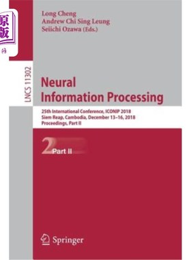 海外直订Neural Information Processing: 25th International Conference, Iconip 2018, Siem  神经信息处理：第25届国际会