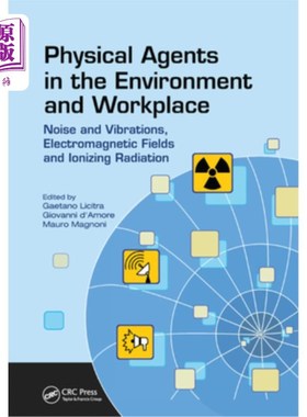 海外直订Physical Agents in the Environment and Workplace: Noise and Vibrations, Electrom 环境和工作场所中的物理因素