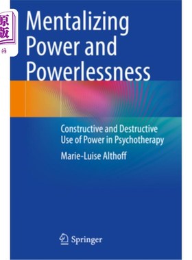 海外直订医药图书Mentalizing Power and Powerlessness: Constructive and Destructive Use of Power i 心理权力与无力：心