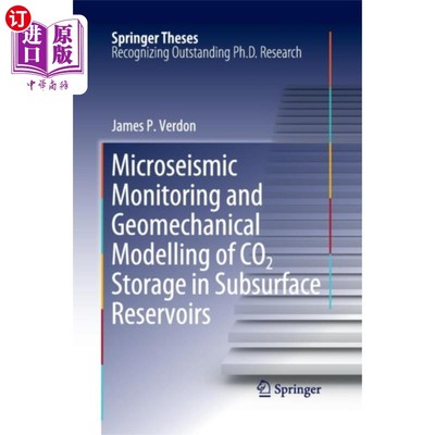 海外直订Microseismic Monitoring and Geomechanical Modelling of CO2 Storage in Subsurface 地下储层CO2储集的微震监测与