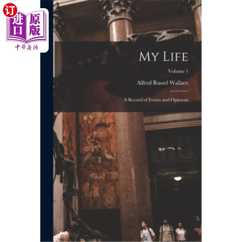 海外直订My Life: A Record of Events and Opinions; Volume 1 我的一生:事件与观点的记录卷1