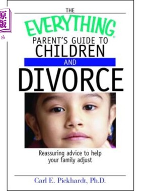 海外直订The Everything Parent's Guide to Children and Divorce: Reassuring Advice to Help 父母对孩子和离婚的指导：帮