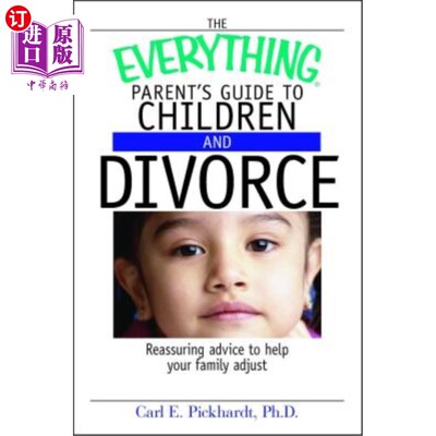 海外直订The Everything Parent's Guide to Children and Divorce: Reassuring Advice to Help 父母对孩子和离婚的指导：帮
