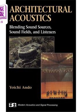 海外直订Architectural Acoustics: Blending Sound Sources, Sound Fields, and Listeners 建筑声学：混合声源、声场和听众